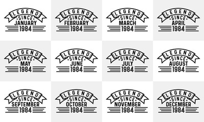 Legends since January to December 1984 birthday t-shirt design. Birthday bundle t-shirt design. Birthday quotes typography t-shirt design