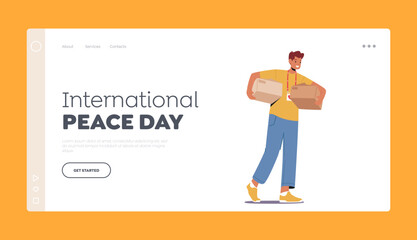 International Peace Day Landing Page Template. Volunteer with Donation Humanitarian Aid Carry Boxes with Donated Stuff