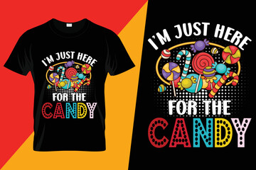 I'm Just Here For The Candy Funny Halloween T-Shirt
