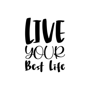 live your best life black letter quote