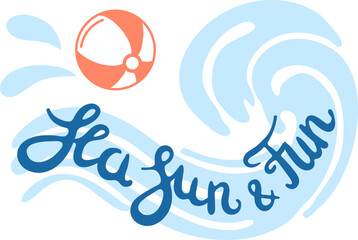 Fototapeta na wymiar Hand Drawn Sea Sun Fun Phrase with Wave and Ball