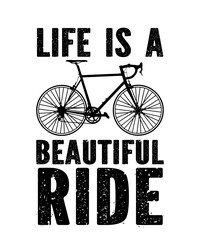 Life is a beautiful rideis a vector design for printing on various surfaces like t shirt, mug etc. 
