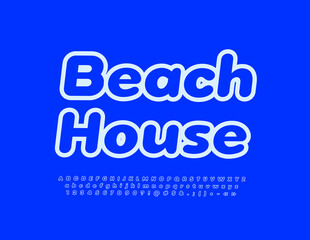 Vector happy poster Beach House. Modern bright Font. Blue and White Alphabet Letters and Numbers set