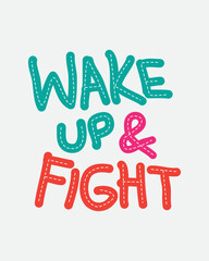 wake up and fight motivational quote. perfect for t shirt, poster, print, cover