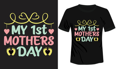 My Firat Mother Day T-shirt Design