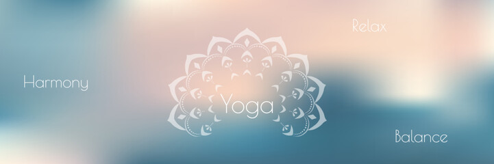 Yoga vector banner. Banner design for yoga studio or website, or print. Relax concept. Blurred banner with white mandala