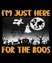 I`m just here for the boos t-shirt design. Halloween Spooky night background with pumpkins, witch silhouette in a cemetery