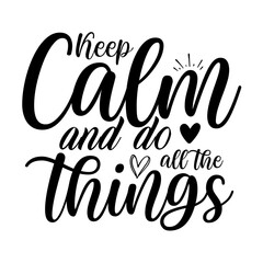 Keep calm and do all the things svg