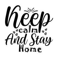 Keep calm and stay home svg 