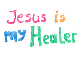 Jesus is my healer - colorful pencil calligraphy lettering, christian text isolated on white background