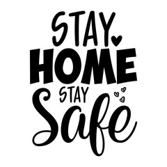 Stay Home Stay Safe svg