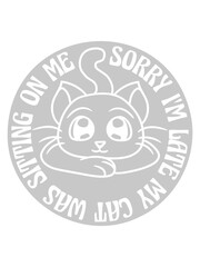 sorry cat was sitting 