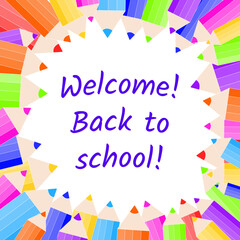 Welcome to the school vector design with colorful text and drawings with colored pencils on a white background. Vector illustration.