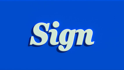Sign 3D Illustration Text word on blue background
