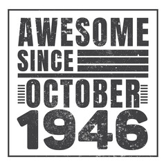 Awesome Since November 1947. Vintage Retro Birthday Vector, Birthday gifts for women or men, Vintage birthday shirts for wives or husbands, anniversary T-shirts for sisters or brother