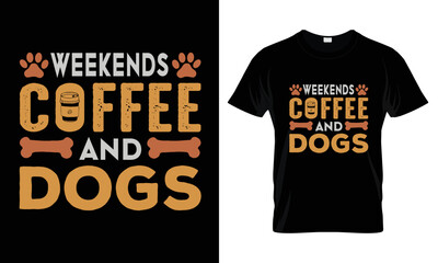 Weekends coffee and dogs t shirt design