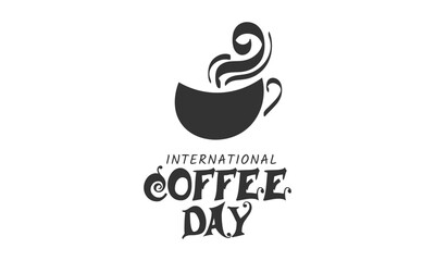 International Coffee day. Use as poster, card, flyer, logo or T Shirt