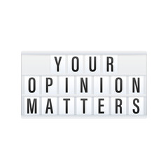 Lightbox, business concept with text Your opinion matters.