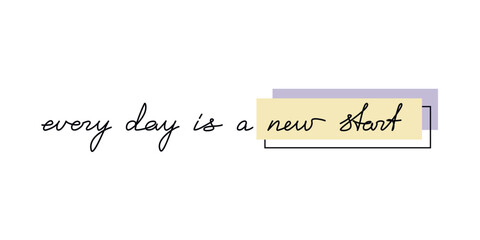 Every Day Is A New Start quote slogan handwritten lettering. One line continuous phrase vector drawing. Modern calligraphy, text design element for print, banner, wall art poster, card.