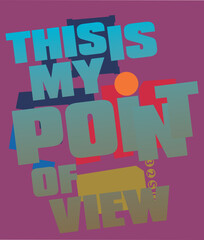 This is my point of view.