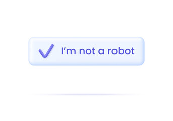 3D I am not a robot on white background. Verification people. Digital security concept.