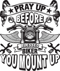 Pray up before blessed biker you mount up