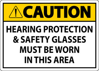 Obraz premium Caution Hearing Protection And Safety Glasses Sign On White Background