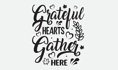 Grateful Hearts Gather Here Svg T-Shirt Design