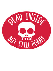 dead inside but horny 