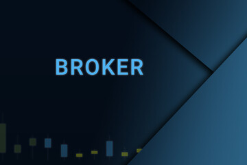 broker  background. Illustration with broker  logo. Financial illustration. broker  text. Economic term. Neon letters on dark-blue background. Financial chart below.ART blur