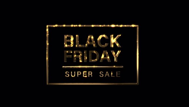 Black Friday Super sale cinematic trailer title golden glittering text in frame with black background isolated transparent video animation text with alpha channel using Quick time prores 444 rendering