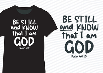 Be Still, And Know That I Am God, Bible Quote Design