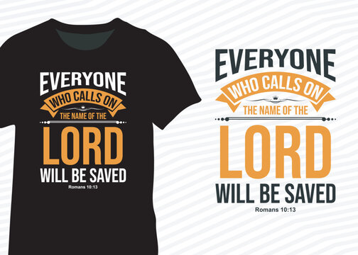Everyone who calls on the name of the Lord will be saved, Christain design