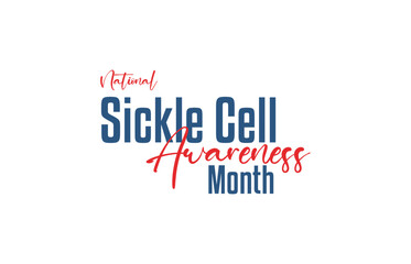 National Sickle Cell Awareness Month, Holiday concept. Template for background, banner, card, poster, t-shirt with text inscription