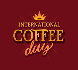 The lettering phrase, International coffee day. Holiday quote in gold on red background with rays