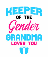Keeper Of The Gender Grandma Loves Youis a vector design for printing on various surfaces like t shirt, mug etc. 
