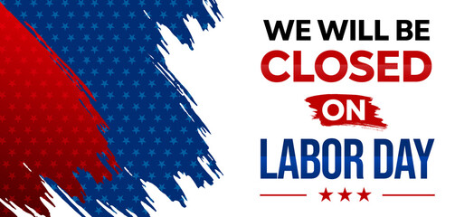 Closed on Labor Day Banner Design with United States Flag Stars and Colors. American labor day backdrop