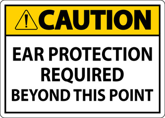 Caution Ear Protection Required Sign On White Background