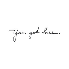 You Got This motivation quote slogan handwritten lettering. One line continuous phrase vector drawing. Modern calligraphy, text design element for print, banner, wall art poster, card. - obrazy, fototapety, plakaty