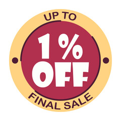 Up to one percent off final sale. Icon 1 %. Special offer discount label with black Friday. Flat sales Vector percent off price reduce badge promotion design illustration isolated on white background