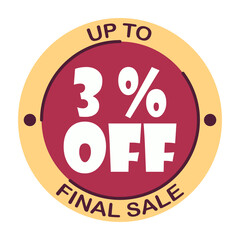 Up to three percent off final sale. Icon 3 %. Special offer discount label with black Friday. Flat sales Vector percent off price reduce badge promotion design illustration isolated white background