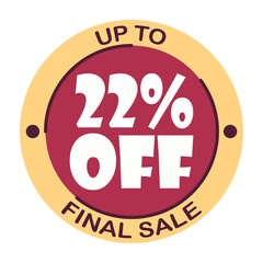 Up to twenty two percent off final sale. Icon 22 %. Special offer discount label with black Friday. Flat sales Vector percent off price reduce badge promotion design illustration isolated white
