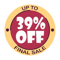 Up to thirty nine percent off final sale. Icon 39 %. Special offer discount label with black Friday. Flat sales Vector percent off price reduce badge promotion design illustration isolated white