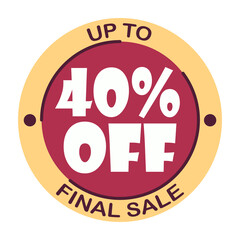 Up to forty percent off final sale. Icon 40 %. Special offer discount label with black Friday. Flat sales Vector percent off price reduce badge promotion design illustration isolated white
