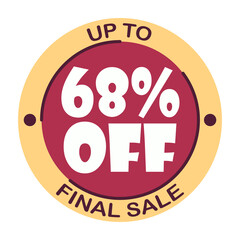 Up to sixty eight percent off final sale. Icon 68 %. Special offer discount label with black Friday. Flat sales Vector percent off price reduce badge promotion design illustration isolated white