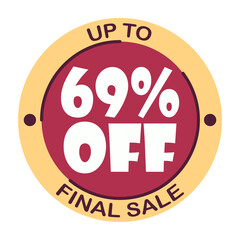 Up to sixty nine percent off final sale. Icon 69 %. Special offer discount label with black Friday. Flat sales Vector percent off price reduce badge promotion design illustration isolated white