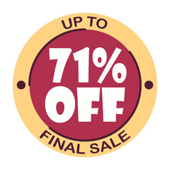 Up to seventy one percent off final sale. Icon 71 %. Special offer discount label with black Friday. Flat sales Vector percent off price reduce badge promotion design illustration isolated white