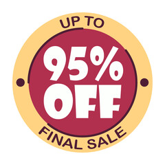 Up to ninety five percent off final sale. Icon 95 %. Special offer discount label with black Friday. Flat sales Vector percent off price reduce badge promotion design illustration isolated white