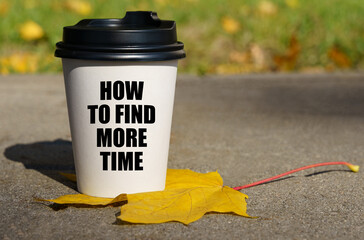 On a yellow maple leaf there is a cup of coffee on which is written - How to find more time