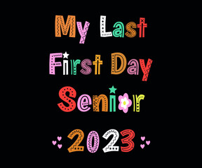 My Last First Day Senior 2023